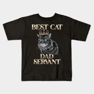 Best Cat Dad Servant Cat Girlfriend Cat Daddy Funny Cat Kids T-Shirt